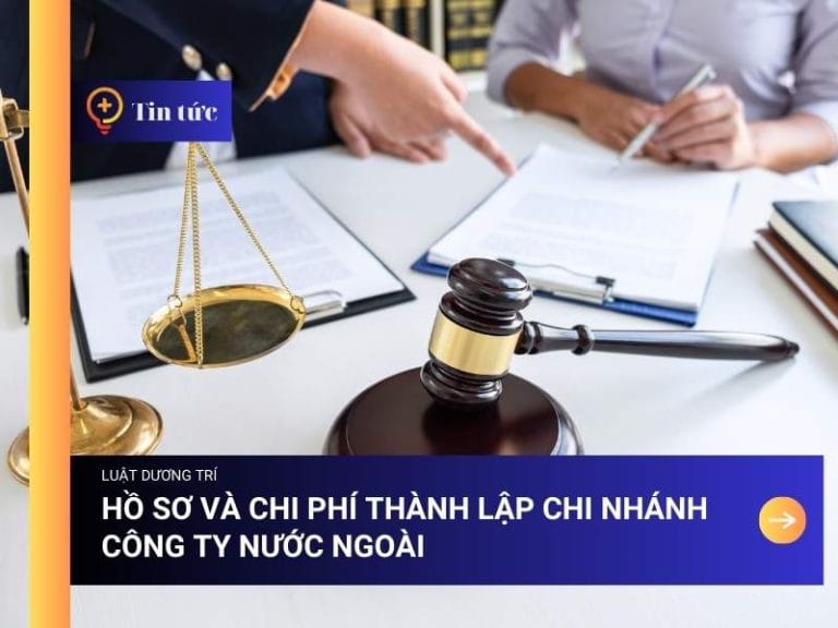 Chi phí thành lập chi nhánh công ty nước ngoài