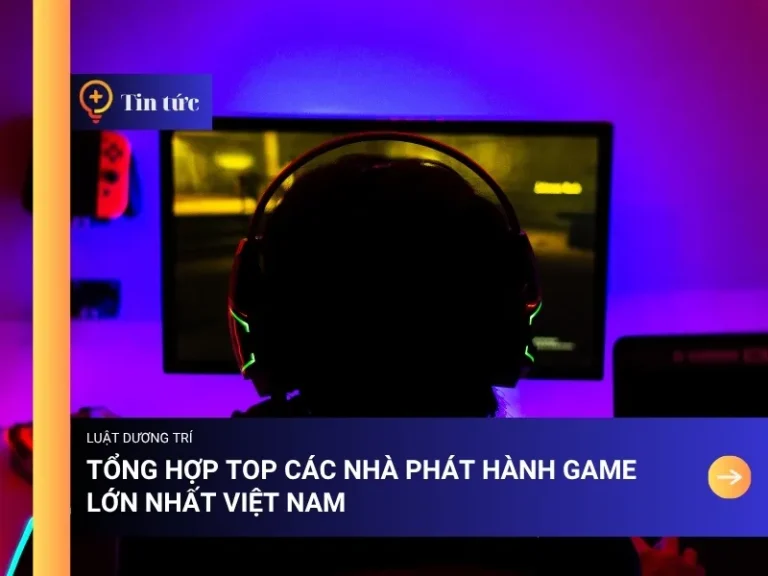 Tổng hợp top các nhà phát hành game tại Việt Nam