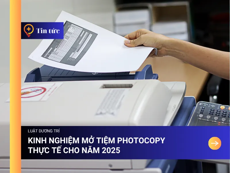 Kinh nghiệm mở tiệm Photocopy Thực tế cho năm 2025