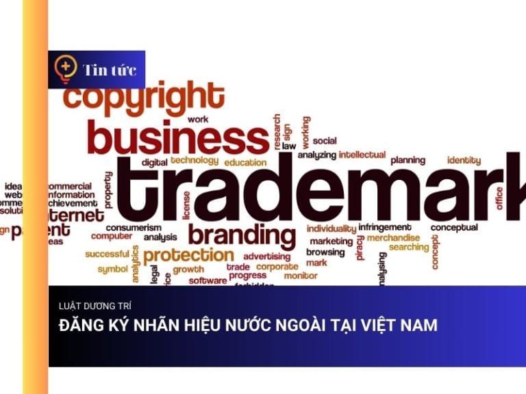 Đăng ký nhãn hiệu nước ngoài tại Việt Nam