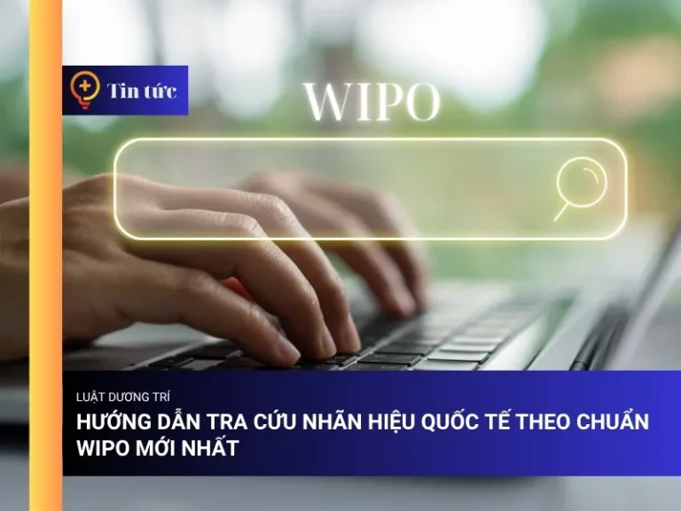 Hướng dẫn tra cứu nhãn hiệu quốc tế theo chuẩn WIPO mới nhất